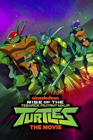 Xem phim Ninja Rùa Trỗi Dậy Bản Điện Ảnh  - Rise of the Teenage Mutant Ninja Turtles The Movie (2022)