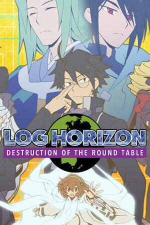 Xem phim Chân Trời Ký Lục Mùa 3 Sự Sụp Đổ Của Bàn Tròn  - Log Horizon Destruction of the Round Table (2021)