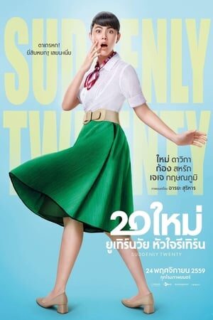 Xem phim Bỗng Nhiên 20  - Suddenly Twenty (2016)