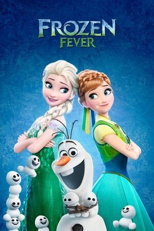 Xem phim Nữ Hoàng Băng Giá Ngoại Truyện  - Frozen Fever (2015)