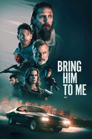 Xem phim Đưa Hắn Tới Đây  - Bring Him to Me (2023)