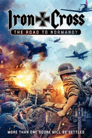 Xem phim Thập Tự Sắt Đường Đến Normandy  - Iron Cross The Road to Normandy (2022)