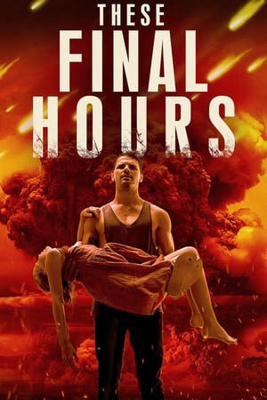 Xem phim Thời Khắc Cuối Cùng  - These Final Hours (2014)