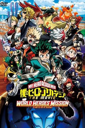 Xem phim Học Viện Anh Hùng Nhiệm Vụ Giải Cứu Thế Giới  - Boku No Hero Academia The Movie 3 World Heroes Mission (2021)