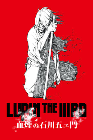 Xem phim Lupin The Third The Blood Spray Of Goemon Ishikawa  - Lupin The Third The Blood Spray Of Goemon Ishikawa (2017)