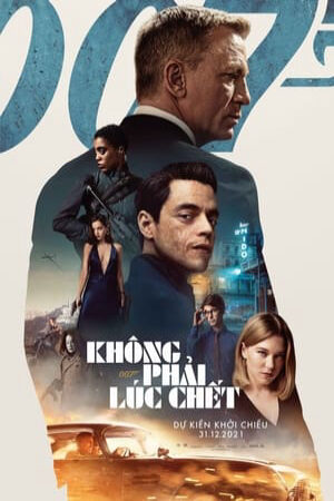 Xem phim Không Phải Lúc C  - No Time to Die (2021)