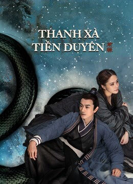 Xem phim Thanh Xà Tiền Duyên  - The fate of reunion (2021)