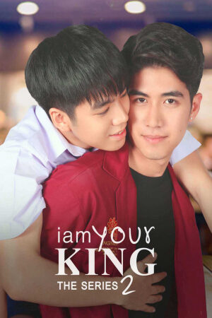 Xem phim Bạn Là Của Tôi ( 2)  - I Am Your King The Series 2 (2022)