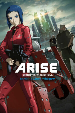 Xem phim Ghost in the Shell Arise Border 2 Ghost Whispers  - Vỏ Bọc Ma ARISE border 2 Ma Thì Thầm (2012)