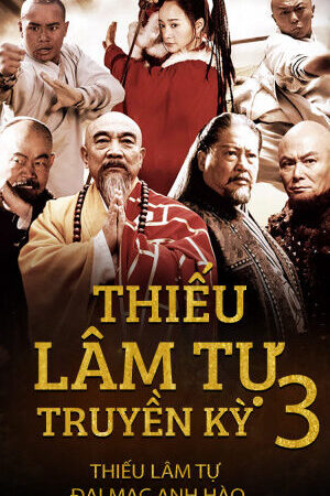 Xem phim Thiếu Lâm Tự Truyền Kỳ 3  - Thiếu Lâm Tự Truyền Kỳ 3 (2011)