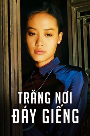 Xem phim Trăng Nơi Đáy Giếng  - Trang Noi Day Gieng (2008)