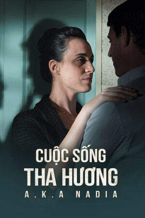 Xem phim Cuộc Sống Tha Hương  - AKA Nadia (2015)