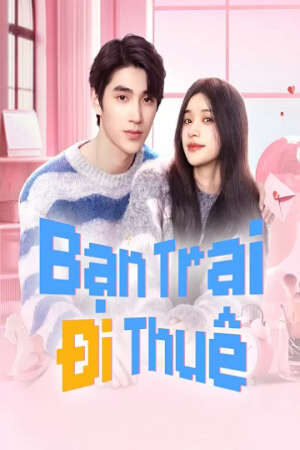 Xem phim Bạn Trai Đi Thuê  - Romantic boyfriend (2024)