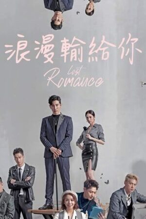 Xem phim Lãng Mạn Trong Tay Em  - Lost Romance (2020)