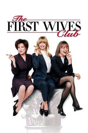 Xem phim Câu Lạc Bộ Vợ Cả  - The First Wives Club (1996)