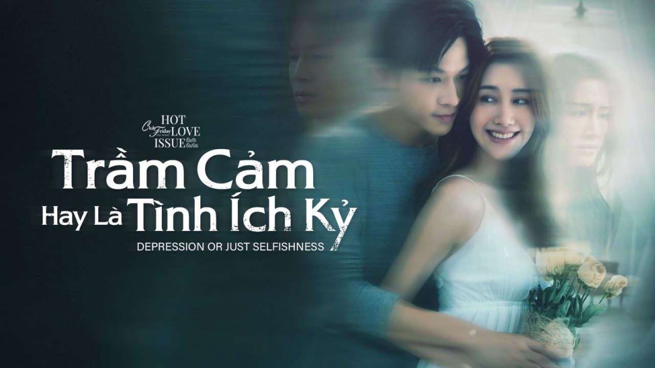 Poster of Club Friday Season 16 Trầm Cảm Hay Là Tình Ích Kỷ