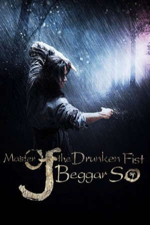 Xem phim Đại Hiệp Túy Quyền Tô Khất Nhi  - Master Of The Drunken Fist Beggar So (2016)