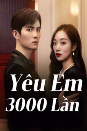 Xem phim Yêu Em 3000 Lần  - Love You 3000 Times (2024)