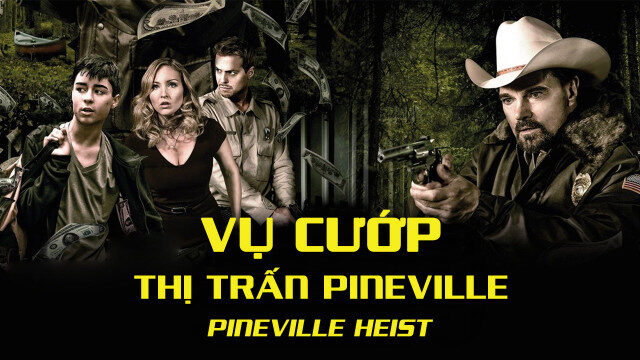 Poster of Vụ Cướp Thị Trấn Pineville