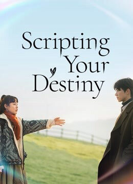 Tập 8 Kịch Bản Cuộc Đời - Scripting Your Destiny (2021)-Scripting Your Destiny