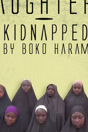 Xem phim Những Người Con Gái Bị Boko Haram Bắt Cóc  - Stolen Daughters Kidnapped By Boko Haram (2018)