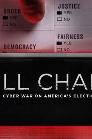 Xem phim Chuỗi Tấn Công Chiến Tranh Mạng Trong Bầu Cử Hoa Kỳ  - Kill Chain The Cyber War on Americas Elections (2020)