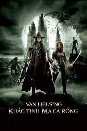 Xem phim Van Helsing Khắc Tinh Của Ma Cà Rồng  - Van Helsing (2004)