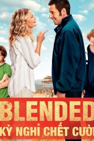 Xem phim Kỳ Nghỉ Chết Cười  - Blended (2014)