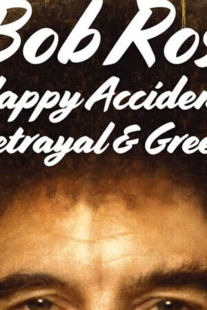 Tập full Bob Ross Bất ngờ thú vị phản bội và lòng tham - Bob Ross Happy Accidents Betrayal Greed (2021)-Bob Ross Happy Accidents Betrayal Greed