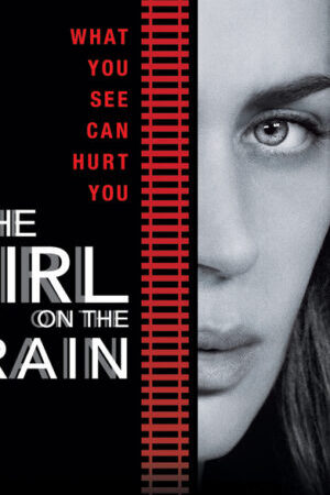 Xem phim Cô gái trên tàu  - The Girl on the Train (2021)