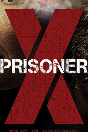 Tập full Tù Nhân Bí Ẩn - Prisoner X (2016)-Prisoner X