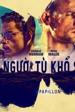 Tập full Người Tù Khổ Sai - Papillon (2017)-Papillon