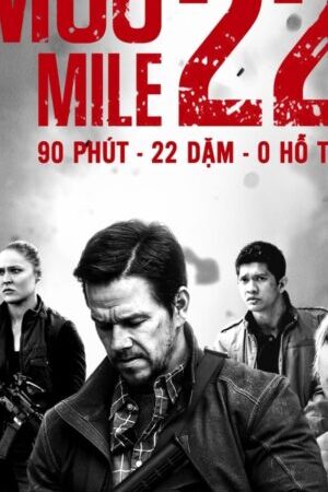 Tập full Mốc 22 - Mile 22 (2018)-Mile 22