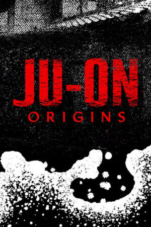 Tập 6 JU ON Khởi nguồn - JU ON Origins (2020)-JU ON Origins