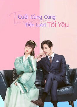 Tập 20 Cuối Cùng Cũng Đến Lượt Tôi Yêu - Time to Fall in Love (2022)-Time to Fall in Love