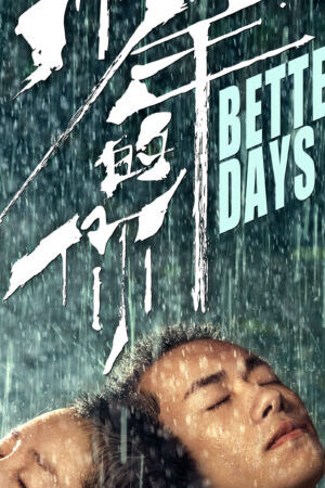 Tập full Em Của Thời Niên Thiếu - Better Days (2019)-Better Days