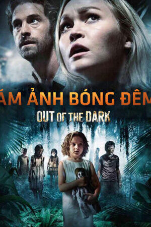 Tập full Ám Ảnh Bóng Đêm - Out of the Dark (2014)-Out of the Dark