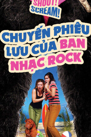 Tập full Chuyến Phiêu Lưu Của Ban Nhạc Rock - Stomp Shout Scream (2005)-Stomp Shout Scream