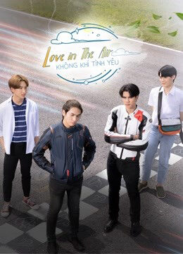 Tập 13 Không Khí Tình Yêu - Love In The Air (2022)-Love In The Air