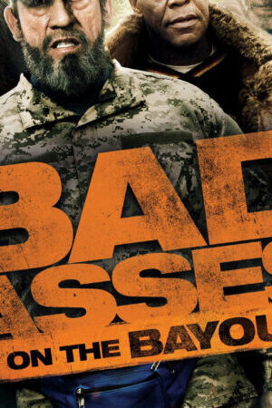 Tập full Bố đời trong thị trấn BAYOU - Bad Asses on the Bayou (2015)-Bad Asses on the Bayou