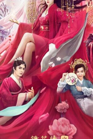 Tập full Kính Hoa Duyên Quyết Chiến Nữ Nhi Quốc - The Kingdom of Women (2021)-The Kingdom of Women