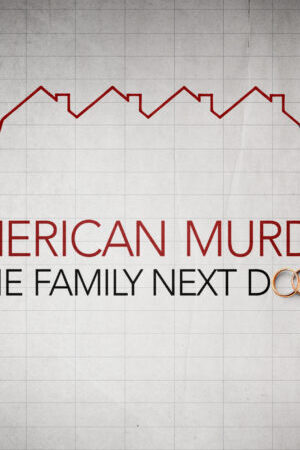 Tập full Án mạng nước Mỹ Gia đình hàng xóm - American Murder The Family Next Door (2020)-American Murder The Family Next Door