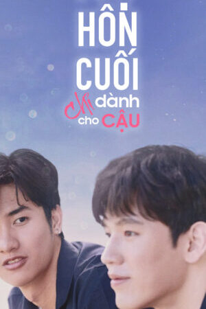 Tập 7 Nụ Hôn Cuối Chỉ Dành Cho Cậu - Dark Blue Kiss (2019)-Dark Blue Kiss