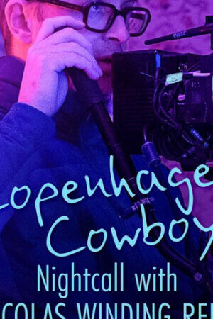 Tập full Cao bồi Copenhagen Trò chuyện đêm với Nicolas Winding Refn - Copenhagen Cowboy Nightcall with Nicolas Winding Refn (2023)-Copenhagen Cowboy Nightcall with Nicolas Winding Refn