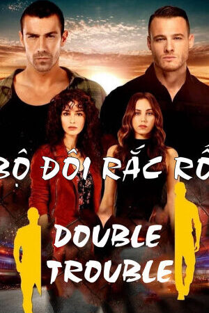 Tập 39 Bộ Đôi Rắc Rối - Double Trouble (2018)-Double Trouble