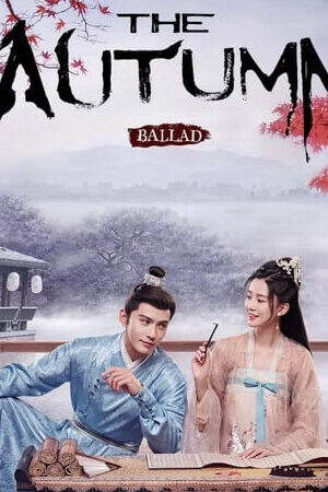 Tập 31 Yên Ngữ Phú - The Autumn Ballad (2022)-The Autumn Ballad