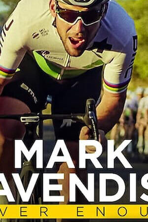 Xem phim Mark Cavendish Không Bao Giờ Đủ  - Mark Cavendish Never Enough (2023)