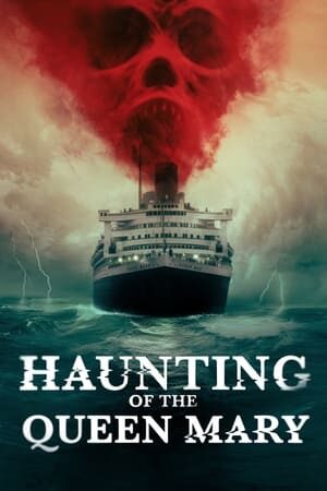 Tập full Bí Ẩn Ma Ám Trên Tàu Queen Mary - Haunting of the Queen Mary (2023)-Haunting of the Queen Mary