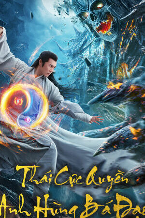 Xem phim Thái Cực Quyền Anh Hùng Bá Đạo  - Tai Chi Hero (2020)