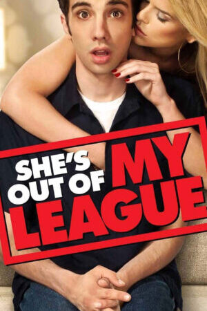 Xem phim Đũa Mốc Chòi Mâm Son  - Shes Out Of My League (2010)